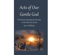 Jay a Schulberg Acts of Our Gentle God (Copertina rigida)