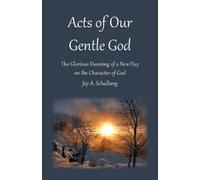 Jay a Schulberg Acts of Our Gentle God (Tascabile)