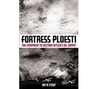 Jay A Stout Fortress Ploesti (Tascabile)