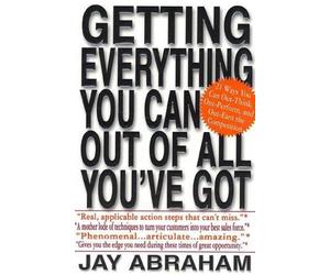 Jay Abraham Getting Everything You Can out of All You'Ve Got (Tascabile)