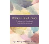 Jay B. Barney Delwyn N. Clark Resource-Based Theory (Tascabile)