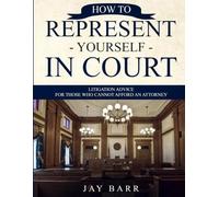 Jay Barr How to Represent Yourself in Court (Tascabile)