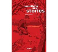 Jay Bell Something Like Stories - Volume One (Tascabile) Something Like...