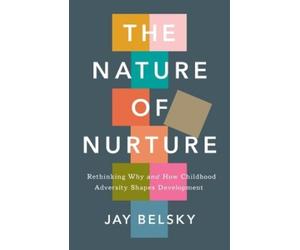 Jay Belsky Belsky The Nature of Nurture (Copertina rigida)