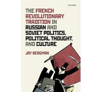 Jay Bergman The French Revolutionary Tradition in Russian and (Copertina rigida)
