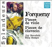 jay bernfeld - DHM Splendeurs: Forqueray: Pieces Pour Viole, Pieces Pour Clavecin