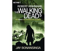 Jay Bonansinga Robert Ki The Walking Dead 5: Roman (The Walking Dea (Tascabile)
