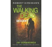 Jay Bonansinga Robert Kirkm Robert Kirkman's the Walking Dead: Desce (Tascabile)