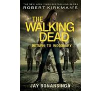 Jay Bonansinga Robert Kirkman's the Walking Dead: Return to Woodbury (Tascabile)