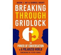 JAY Breaking Through Gridlock: The Power of Conversation in a Polari (Tascabile)