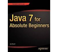 Jay Bryant Java 7 for Absolute Beginners (Tascabile)