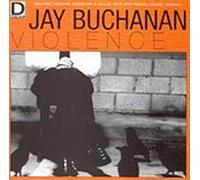 Jay Buchanan - Violence (UK Import)