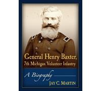 Jay C. Martin General Henry Baxter, 7th Michigan Volunteer Infantry (Tascabile)