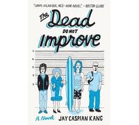 Jay Caspian Kang The Dead Do Not Improve (Tascabile)
