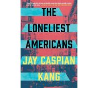 Jay Caspian Kang The Loneliest Americans (Tascabile)