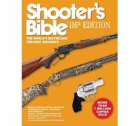 Shooter's Bible 116th Edition: The World's Bestselling Firearms Reference