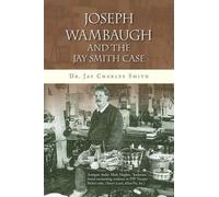 Jay Charles Smith Joseph Wambaugh and the Jay Smith Case (Tascabile)