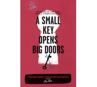 Jay Chen A Small Key Opens Big Doors: 50 Years of Amazing Peace Corp (Tascabile)