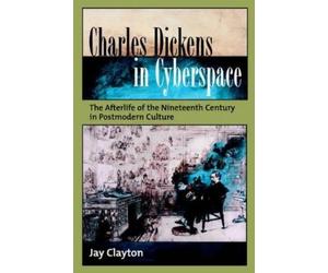Jay Clayton Charles Dickens in Cyberspace (Tascabile)