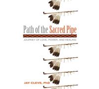 Jay Cleve Path of the Sacred Pipe (Tascabile)