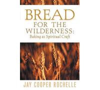 Jay Cooper Rochelle Bread for the Wilderness (Tascabile)