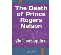 Jay Corn The Death of Prince Rogers Nelson (Tascabile)