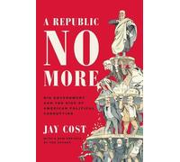 Jay Cost A Republic No More (Tascabile)