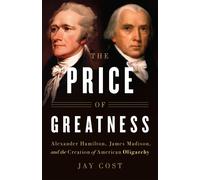 Jay Cost The Price of Greatness (Copertina rigida)