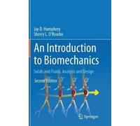 Jay D. Humphrey Sherry L. O’Rourke An Introduction to Biomechanics (Tascabile)