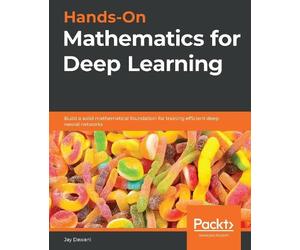 Jay Dawani Hands-On Mathematics for Deep Learning (Tascabile)