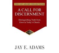Jay E Adams A Call for Discernment (Tascabile)