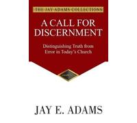 Jay E Adams A Call for Discernment (Tascabile)