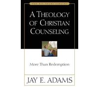 Jay E. Adams A Theology of Christian Counseling (Tascabile)