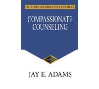 Jay E Adams Compassionate Counseling (Tascabile)