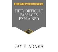 Jay E Adams Fifty Difficult Passages Explained (Tascabile)