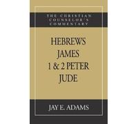Jay E Adams Hebrews, James. I & II Peter, Jude (Copertina rigida)