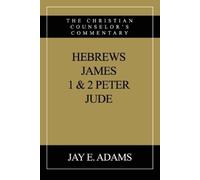 Jay E Adams Hebrews, James, I & II Peter, Jude (Tascabile)
