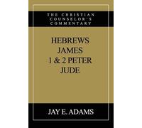 Jay E Adams Hebrews, James, I & II Peter, Jude (Tascabile)