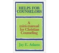 Jay E. Adams Helps for Counselors - A mini-manual for Christian Coun (Tascabile)
