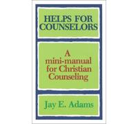 Jay E. Adams Helps for Counselors - A mini-manual for Christian Coun (Tascabile)