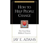 Jay E. Adams How to Help People Change (Tascabile)