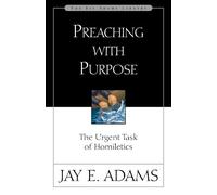 Jay E. Adams Preaching with Purpose (Tascabile)