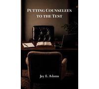 Jay E Adams Putting Counselees to the Test (Tascabile)