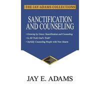 Jay E Adams Sanctification and Counseling (Tascabile)