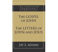 Jay E Adams Jay The Gospel of John and The Letters of John a (Copertina rigida)