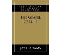 Jay E Adams The Gospel of Luke (Tascabile)