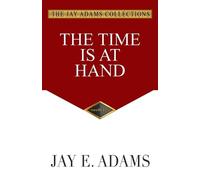 Jay E Adams The Time Is at Hand (Tascabile)