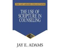 Jay E Adams The Use of Scripture in Counseling (Tascabile)