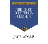 Jay E Adams The Use of Scripture in Counseling (Tascabile)