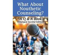 Jay E Adams What About Nouthetic Counseling? (Tascabile)
